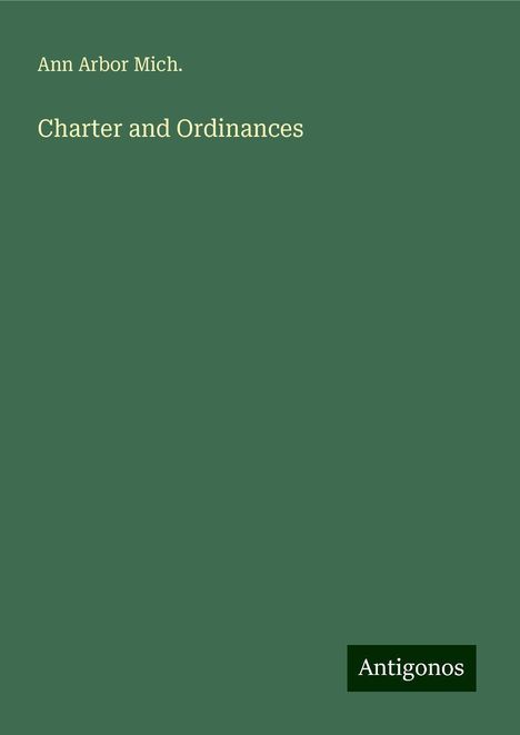 Ann Arbor Mich.: Charter and Ordinances, Buch