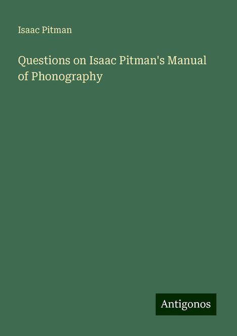 Isaac Pitman: Questions on Isaac Pitman's Manual of Phonography, Buch