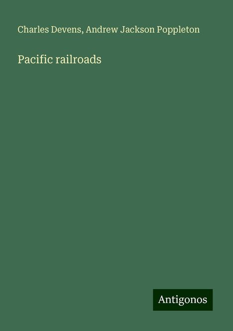 Charles Devens: Pacific railroads, Buch