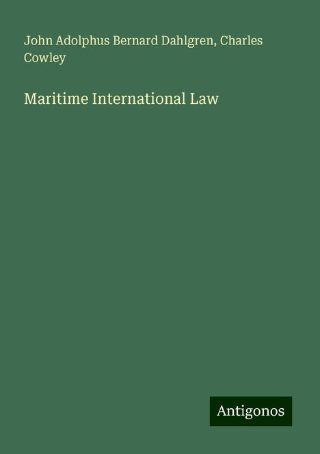 John Adolphus Bernard Dahlgren: Maritime International Law, Buch