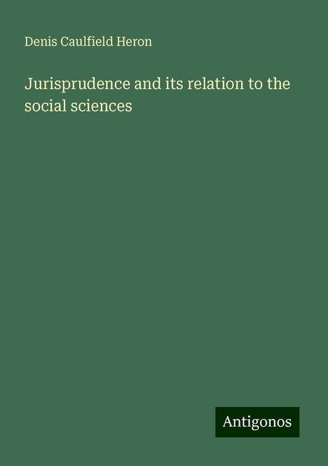 Denis Caulfield Heron: Jurisprudence and its relation to the social sciences, Buch