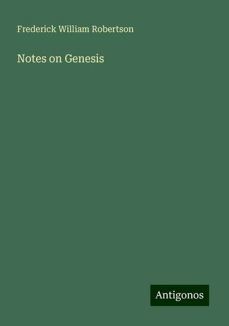 Frederick William Robertson: Notes on Genesis, Buch