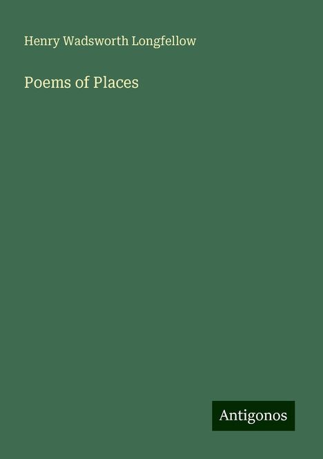 Henry Wadsworth Longfellow: Poems of Places, Buch