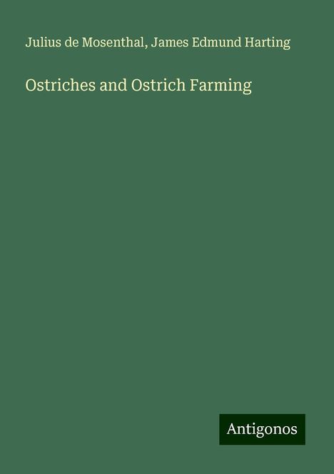 Julius de Mosenthal: Ostriches and Ostrich Farming, Buch