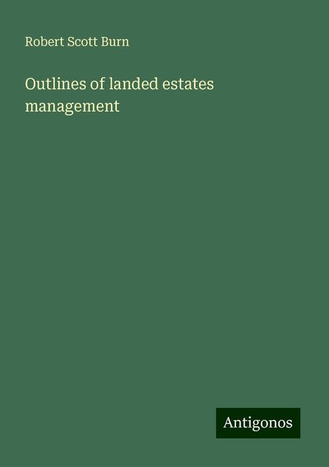 Robert Scott Burn: Outlines of landed estates management, Buch