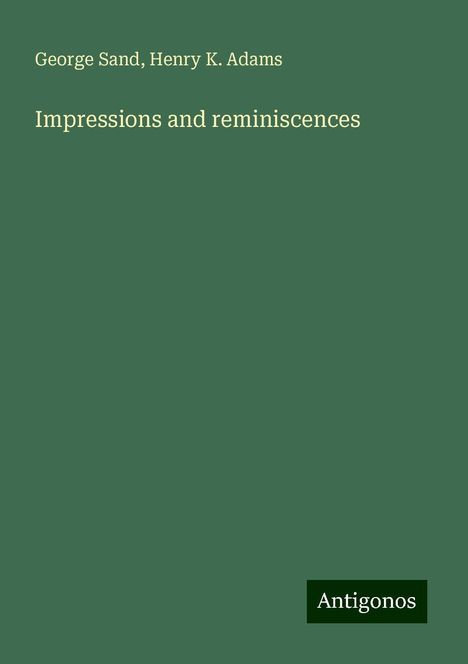 George Sand: Impressions and reminiscences, Buch