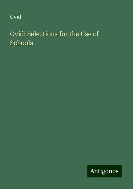 Ovid: Ovid: Selections for the Use of Schools, Buch