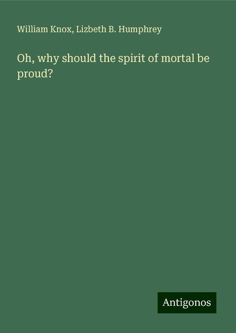 William Knox: Oh, why should the spirit of mortal be proud?, Buch