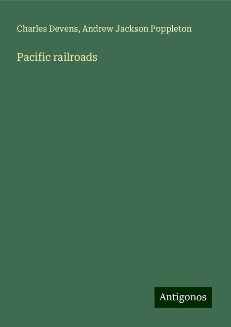 Charles Devens: Pacific railroads, Buch