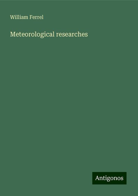 William Ferrel: Meteorological researches, Buch