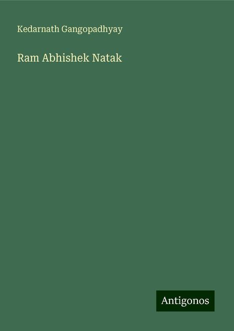 Kedarnath Gangopadhyay: Ram Abhishek Natak, Buch