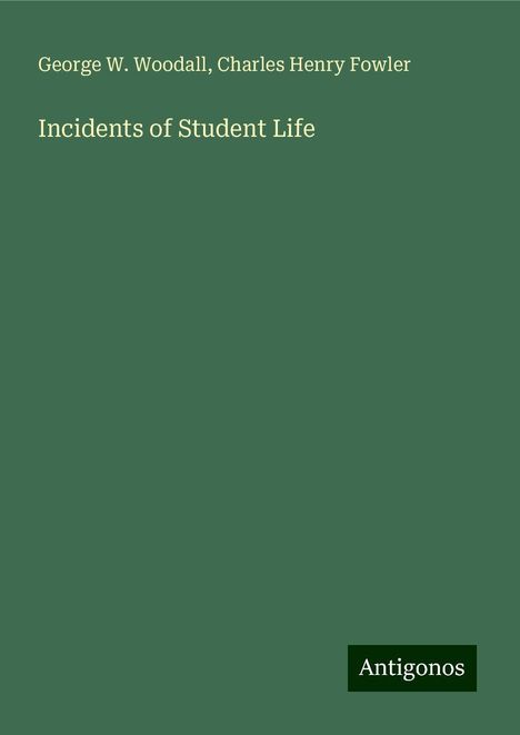 George W. Woodall: Incidents of Student Life, Buch