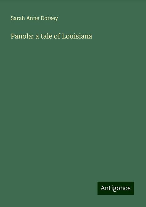 Sarah Anne Dorsey: Panola: a tale of Louisiana, Buch