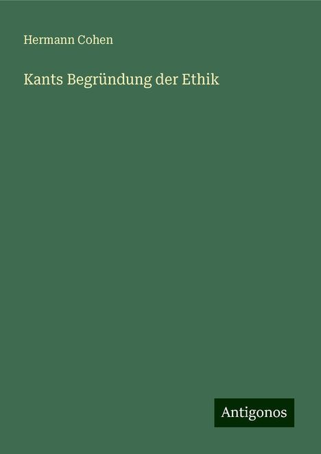 Hermann Cohen: Kants Begründung der Ethik, Buch