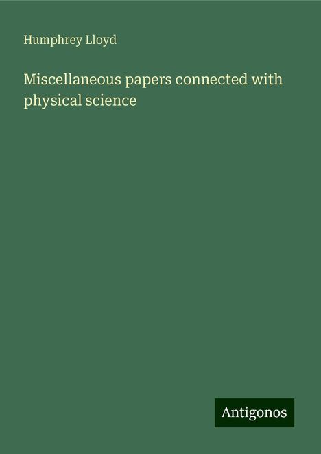 Humphrey Lloyd: Miscellaneous papers connected with physical science, Buch