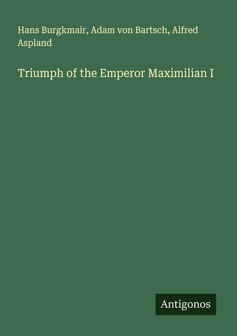 Hans Burgkmair: Triumph of the Emperor Maximilian I, Buch