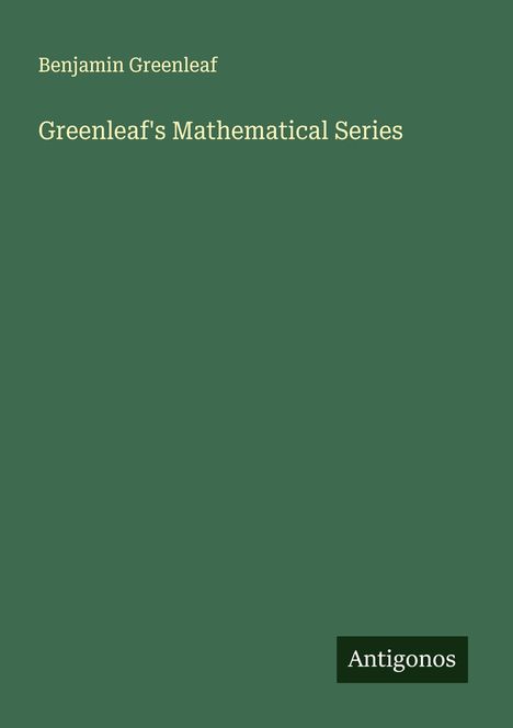 Benjamin Greenleaf: Greenleaf's Mathematical Series, Buch