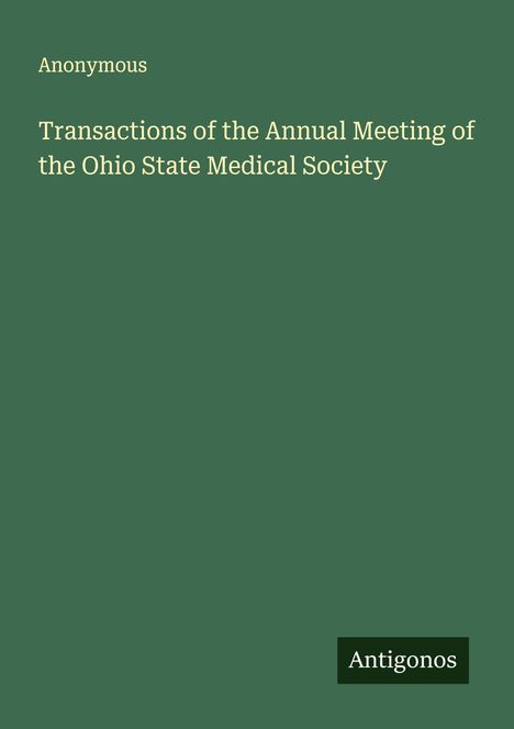 Anonymous: Transactions of the Annual Meeting of the Ohio State Medical Society, Buch