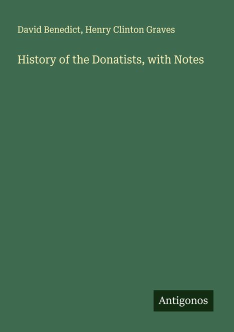 David Benedict: History of the Donatists, with Notes, Buch