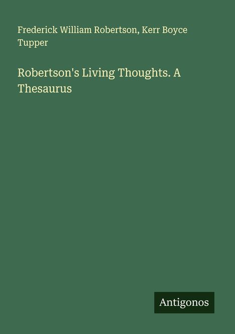 Frederick William Robertson: Robertson's Living Thoughts. A Thesaurus, Buch