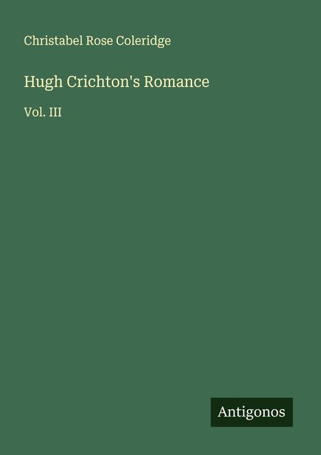 Christabel Rose Coleridge: Hugh Crichton's Romance, Buch