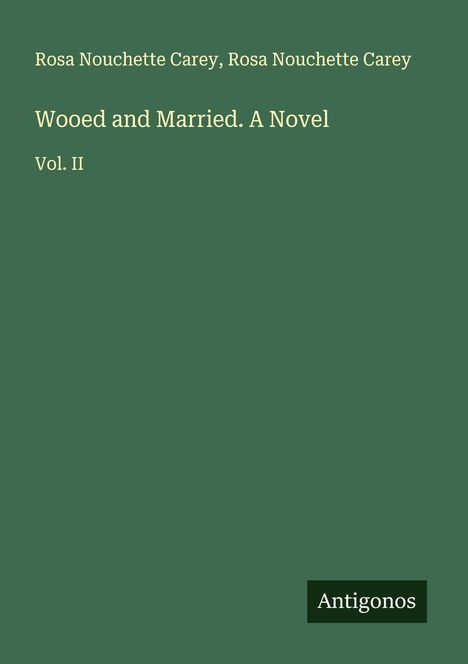 Rosa Nouchette Carey: Wooed and Married. A Novel, Buch