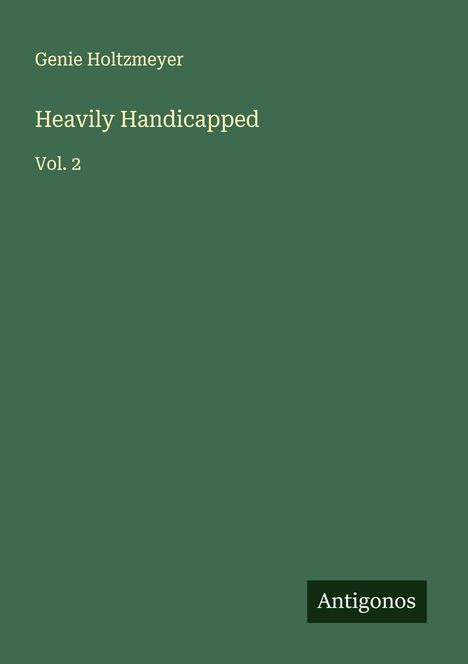 Genie Holtzmeyer: Heavily Handicapped, Buch