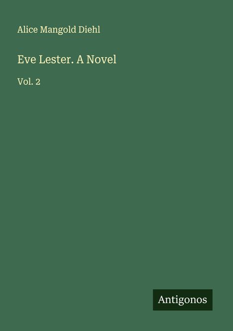 Alice Mangold Diehl: Eve Lester. A Novel, Buch