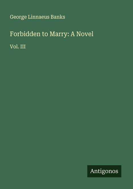 George Linnaeus Banks: Forbidden to Marry: A Novel, Buch