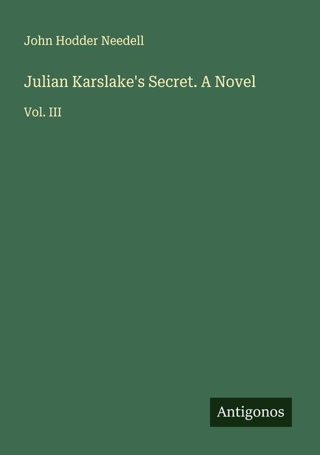 John Hodder Needell: Julian Karslake's Secret. A Novel, Buch