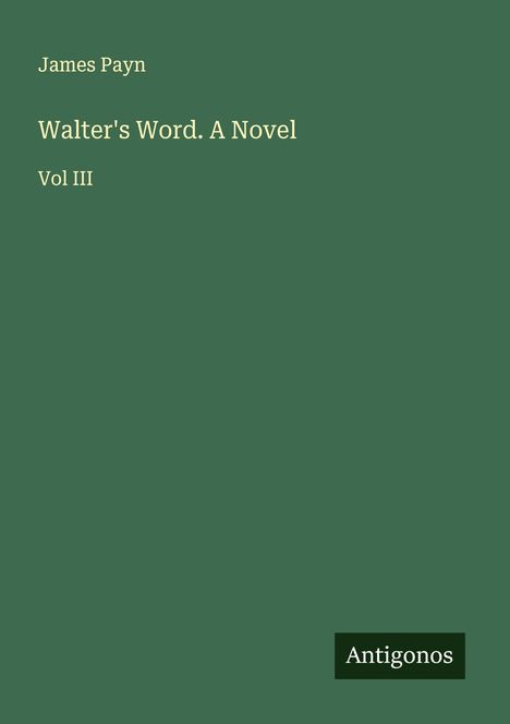 James Payn: Walter's Word. A Novel, Buch