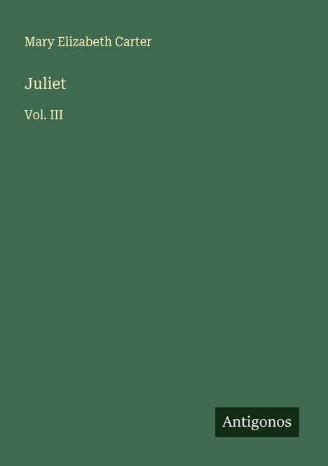 Mary Elizabeth Carter: Juliet, Buch