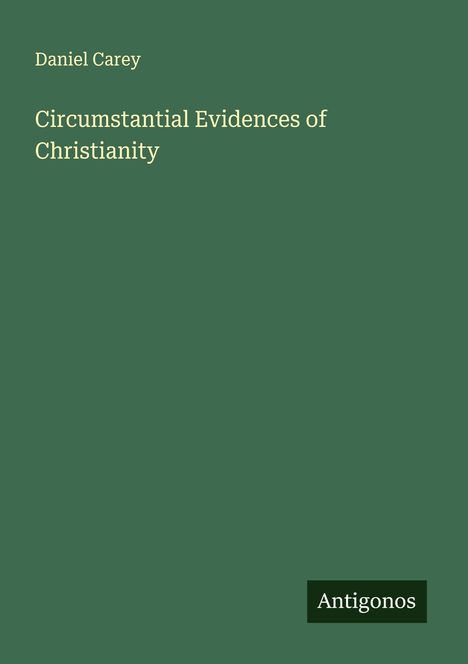 Daniel Carey: Circumstantial Evidences of Christianity, Buch