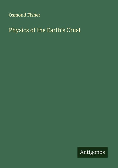Osmond Fisher: Physics of the Earth's Crust, Buch