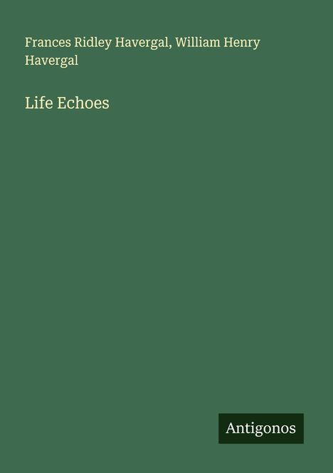 Frances Ridley Havergal: Life Echoes, Buch