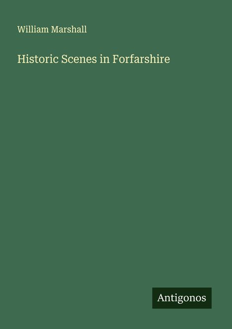 William Marshall: Historic Scenes in Forfarshire, Buch