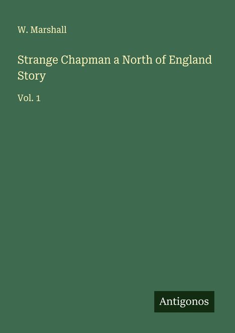 W. Marshall: Strange Chapman a North of England Story, Buch