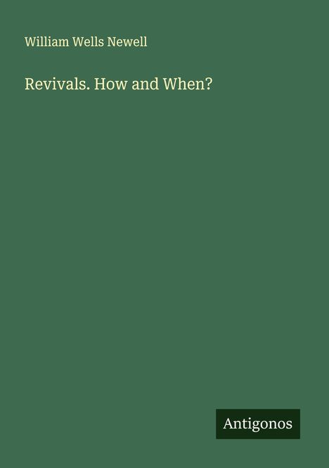 William Wells Newell: Revivals. How and When?, Buch