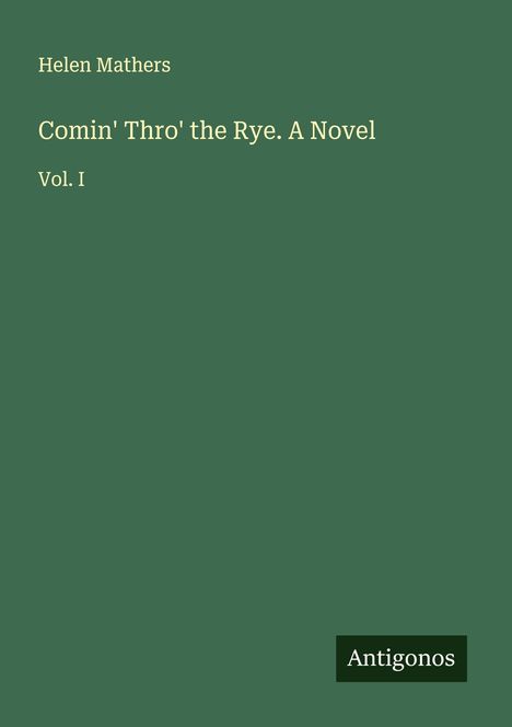 Helen Mathers: Comin' Thro' the Rye. A Novel, Buch
