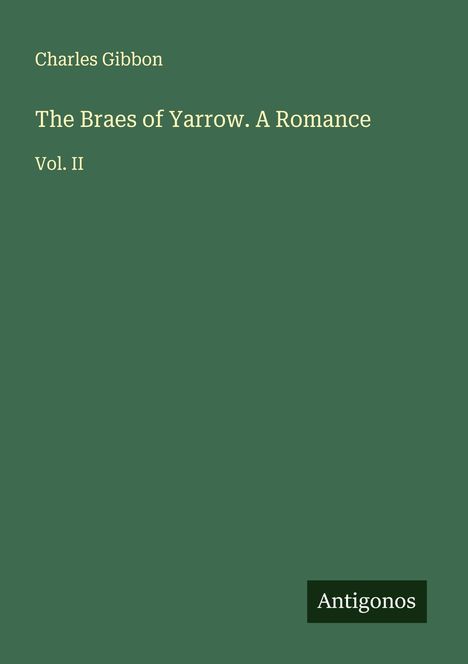 Charles Gibbon: The Braes of Yarrow. A Romance, Buch