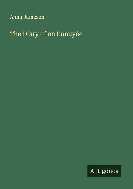 Anna Jameson: The Diary of an Ennuyée, Buch