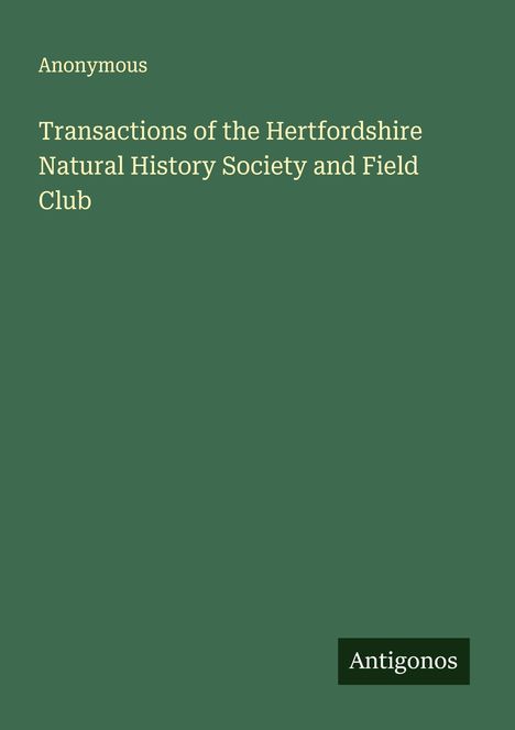 Anonymous: Transactions of the Hertfordshire Natural History Society and Field Club, Buch