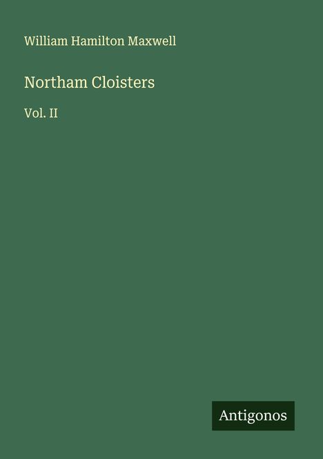 William Hamilton Maxwell: Northam Cloisters, Buch