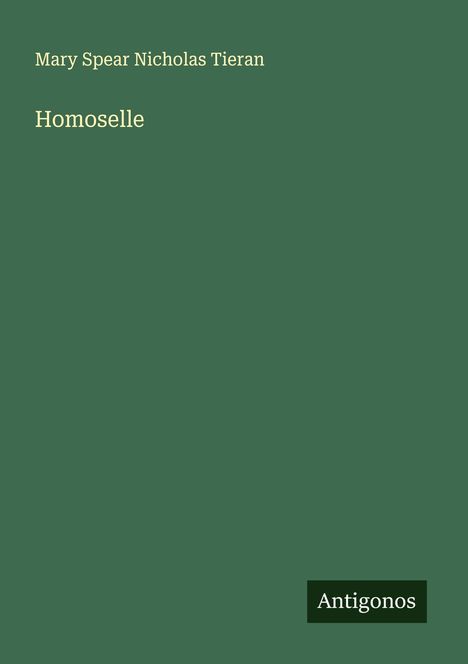 Mary Spear Nicholas Tieran: Homoselle, Buch