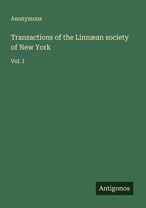 Anonymous: Transactions of the Linnæan society of New York, Buch