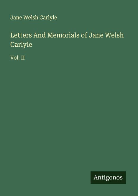 Jane Welsh Carlyle: Letters And Memorials of Jane Welsh Carlyle, Buch