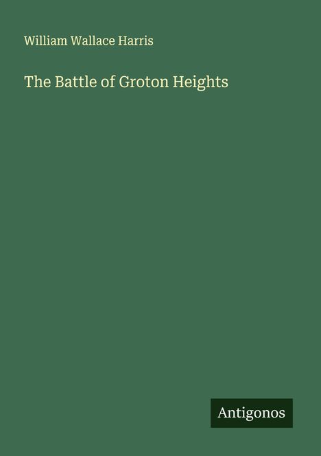 William Wallace Harris: The Battle of Groton Heights, Buch