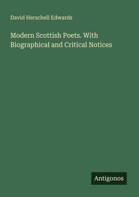 David Herschell Edwards: Modern Scottish Poets. With Biographical and Critical Notices, Buch
