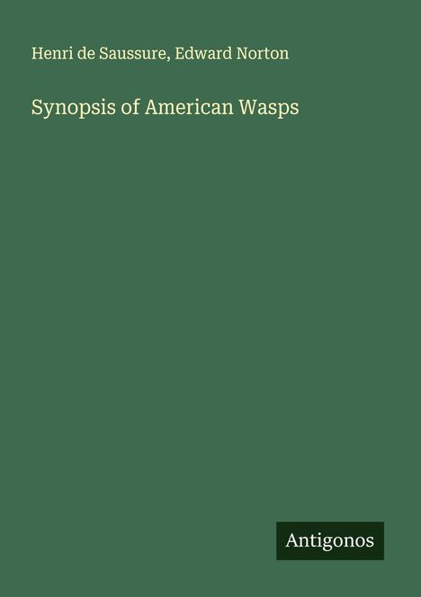 Henri De Saussure: Synopsis of American Wasps, Buch