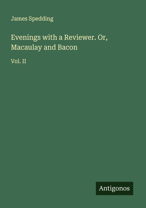 James Spedding: Evenings with a Reviewer. Or, Macaulay and Bacon, Buch